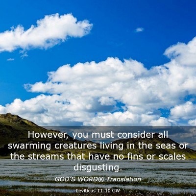 Picture 03 - Leviticus 11:10 GW - However, you must consider all swarming creatures - Bible Verse Picture