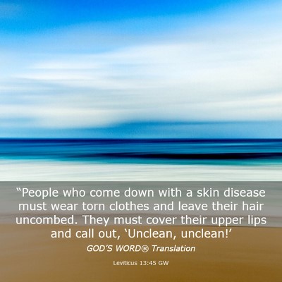Picture 03 - Leviticus 13:45 GW - “People who come down with a skin disease must - Bible Verse Picture