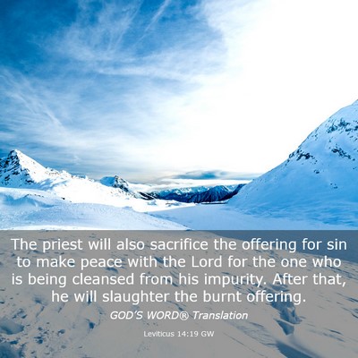 Picture 03 - Leviticus 14:19 GW - The priest will also sacrifice the offering for - Bible Verse Picture