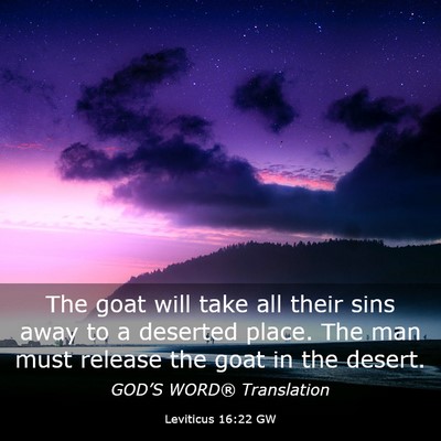 Picture 03 - Leviticus 16:22 GW - The goat will take all their sins away to a - Bible Verse Picture