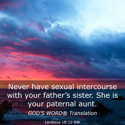 Picture 03 - Leviticus 18:12 GW - Never have sexual intercourse with your - Bible Verse Picture