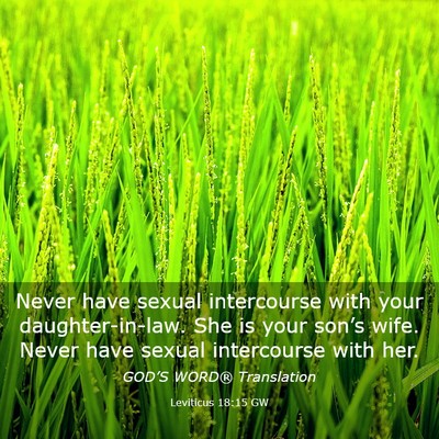 Picture 03 - Leviticus 18:15 GW - Never have sexual intercourse with your - Bible Verse Picture