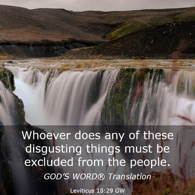 Picture 03 - Leviticus 18:29 GW - Whoever does any of these disgusting things must - Bible Verse Picture