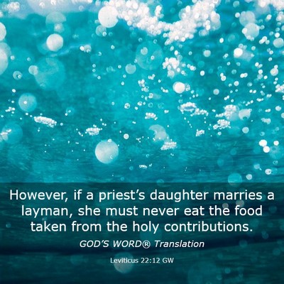 Picture 03 - Leviticus 22:12 GW - However, if a priest’s daughter marries a - Bible Verse Picture