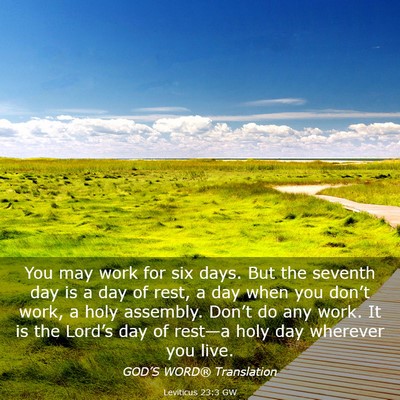 Picture 03 - Leviticus 23:3 GW - You may work for six days. But the seventh day is - Bible Verse Picture