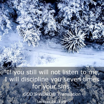 Picture 03 - Leviticus 26:18 GW - “If you still will not listen to me, I will - Bible Verse Picture