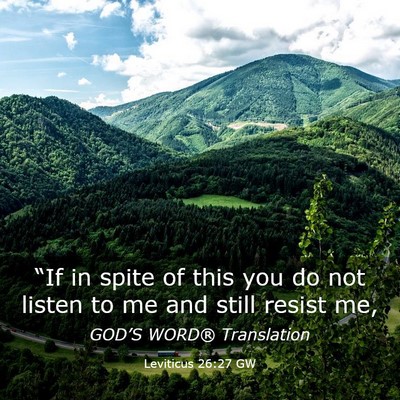 Picture 03 - Leviticus 26:27 GW - “If in spite of this you do not listen to me - Bible Verse Picture