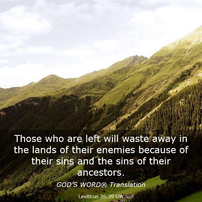 Picture 03 - Leviticus 26:39 GW - Those who are left will waste away in the lands - Bible Verse Picture