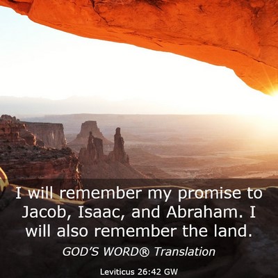 Picture 03 - Leviticus 26:42 GW - I will remember my promise to Jacob, Isaac, and - Bible Verse Picture