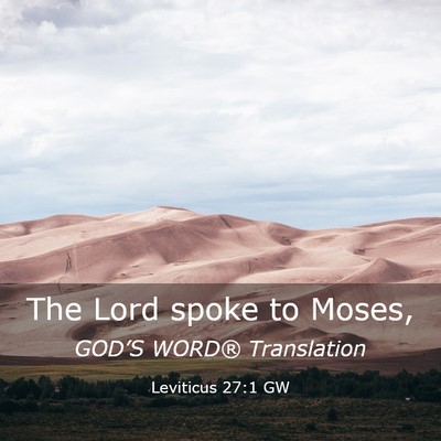 Picture 03 - Leviticus 27:1 GW - The Lord spoke to - Bible Verse Picture