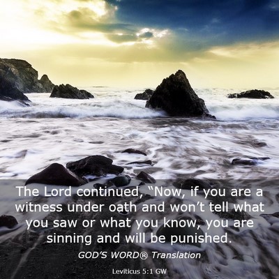 Picture 03 - Leviticus 5:1 GW - The Lord continued, “Now, if you are a witness - Bible Verse Picture