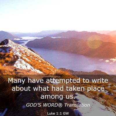 Picture 03 - Luke 1:1 GW - Many have attempted to write about what had taken - Bible Verse Picture