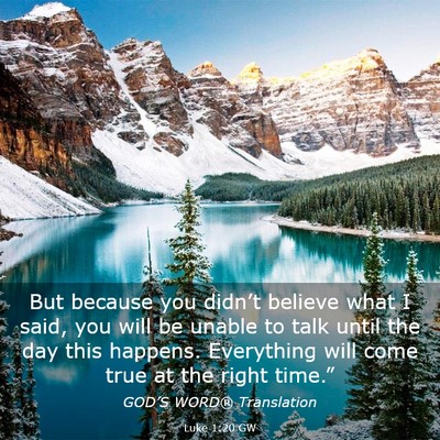 Picture 03 - Luke 1:20 GW - But because you didn’t believe what I said, you - Bible Verse Picture