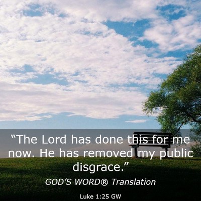 Picture 03 - Luke 1:25 GW - “The Lord has done this for me now. He has - Bible Verse Picture