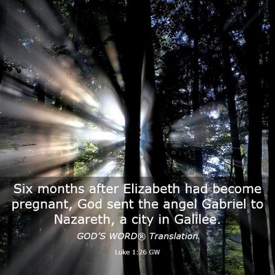 Picture 03 - Luke 1:26 GW - Six months after Elizabeth had become pregnant, - Bible Verse Picture