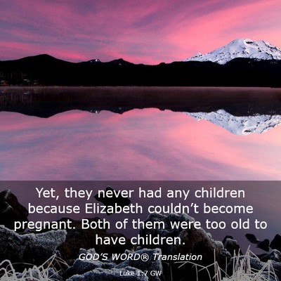 Picture 03 - Luke 1:7 GW - Yet, they never had any children because - Bible Verse Picture