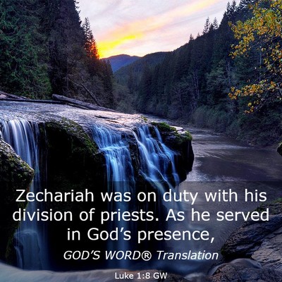 Picture 03 - Luke 1:8 GW - Zechariah was on duty with his division of - Bible Verse Picture