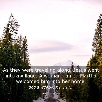 Picture 03 - Luke 10:38 GW - As they were traveling along, Jesus went into a - Bible Verse Picture