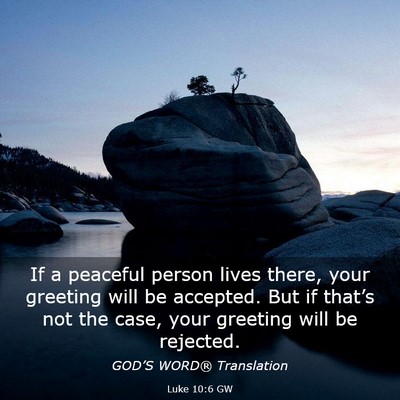 Picture 03 - Luke 10:6 GW - If a peaceful person lives there, your greeting - Bible Verse Picture