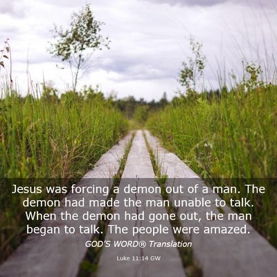 Picture 03 - Luke 11:14 GW - Jesus was forcing a demon out of a man. The demon - Bible Verse Picture