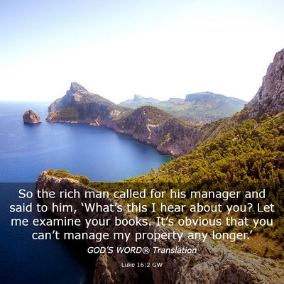 Picture 03 - Luke 16:2 GW - So the rich man called for his manager and said - Bible Verse Picture