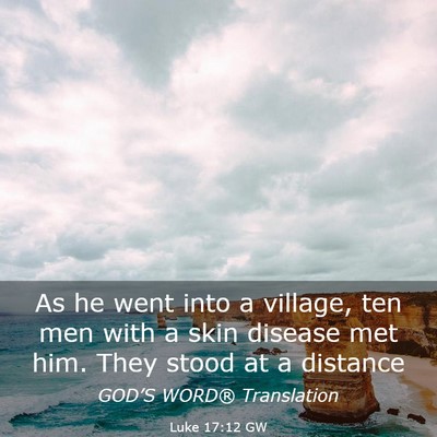 Picture 03 - Luke 17:12 GW - As he went into a village, ten men with a skin - Bible Verse Picture