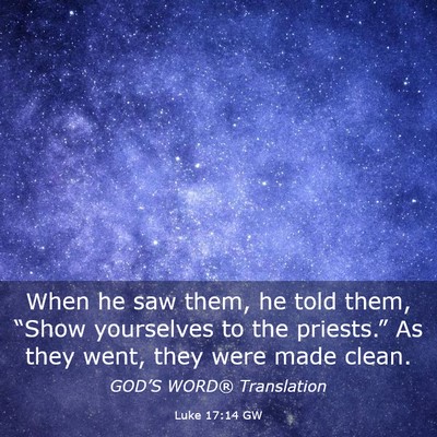 Picture 03 - Luke 17:14 GW - When he saw them, he told them, “Show - Bible Verse Picture