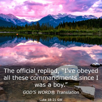Picture 03 - Luke 18:21 GW - The official replied, “I’ve obeyed all these - Bible Verse Picture