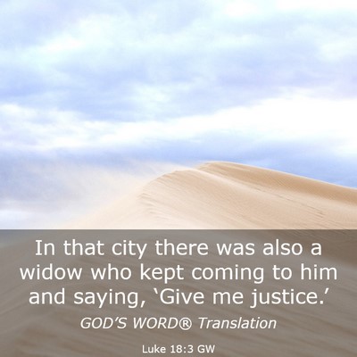 Picture 03 - Luke 18:3 GW - In that city there was also a widow who kept - Bible Verse Picture