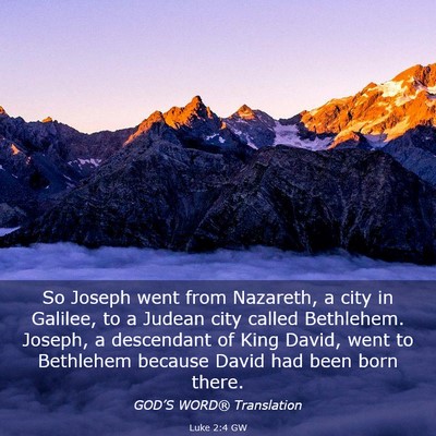 Picture 03 - Luke 2:4 GW - So Joseph went from Nazareth, a city in Galilee, - Bible Verse Picture