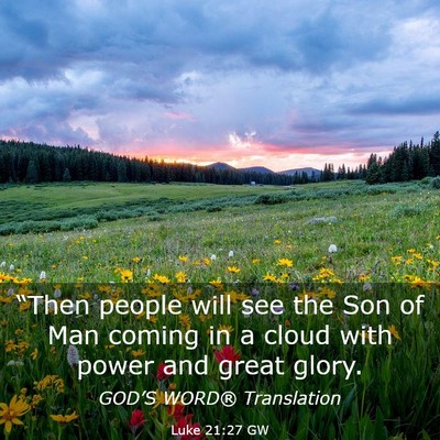 Picture 03 - Luke 21:27 GW - “Then people will see the Son of Man coming in - Bible Verse Picture