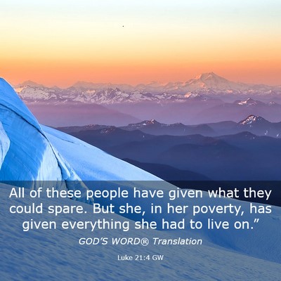 Picture 03 - Luke 21:4 GW - All of these people have given what they could - Bible Verse Picture