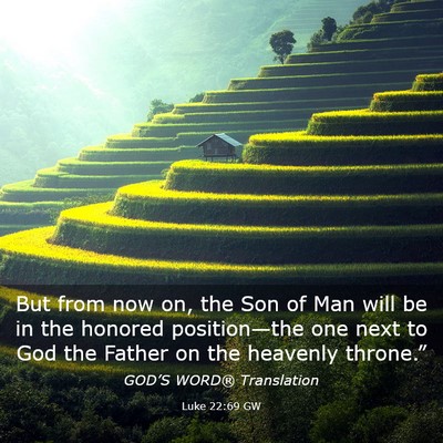 Picture 03 - Luke 22:69 GW - But from now on, the Son of Man will be in the - Bible Verse Picture