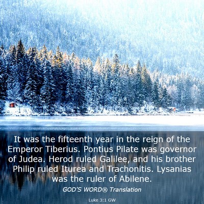 Picture 03 - Luke 3:1 GW - It was the fifteenth year in the reign of the - Bible Verse Picture