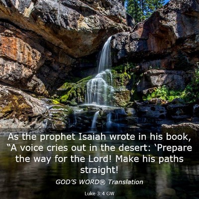 Picture 03 - Luke 3:4 GW - As the prophet Isaiah wrote in his book, “A - Bible Verse Picture
