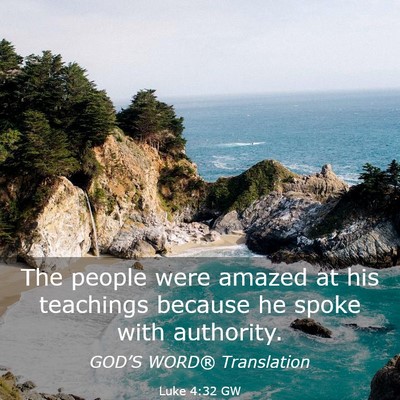 Picture 03 - Luke 4:32 GW - The people were amazed at his teachings because - Bible Verse Picture