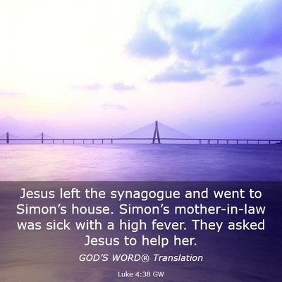 Picture 03 - Luke 4:38 GW - Jesus left the synagogue and went to Simon’s - Bible Verse Picture