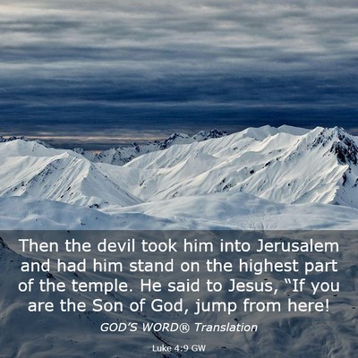 Picture 03 - Luke 4:9 GW - Then the devil took him into Jerusalem and had - Bible Verse Picture
