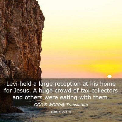 Picture 03 - Luke 5:29 GW - Levi held a large reception at his home for - Bible Verse Picture