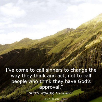 Picture 03 - Luke 5:32 GW - I’ve come to call sinners to change the way - Bible Verse Picture