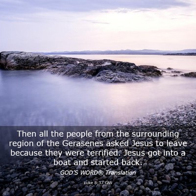 Picture 03 - Luke 8:37 GW - Then all the people from the surrounding region - Bible Verse Picture