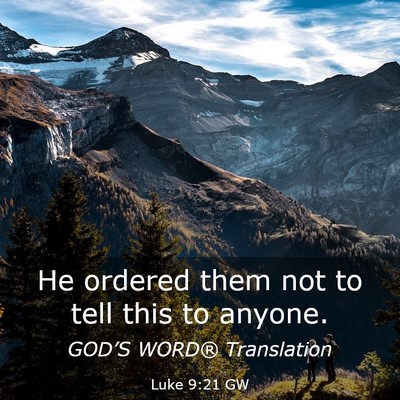 Picture 03 - Luke 9:21 GW - He ordered them not to tell this to - Bible Verse Picture