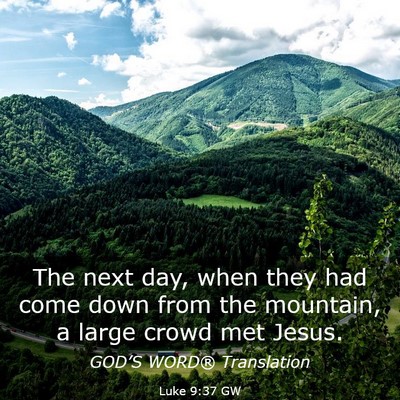 Picture 03 - Luke 9:37 GW - The next day, when they had come down from the - Bible Verse Picture