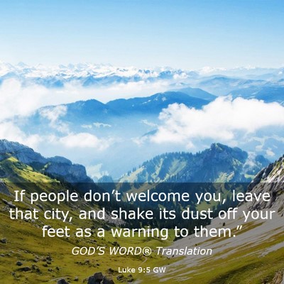 Picture 03 - Luke 9:5 GW - If people don’t welcome you, leave that city, - Bible Verse Picture
