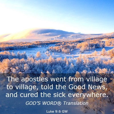 Picture 03 - Luke 9:6 GW - The apostles went from village to village, told - Bible Verse Picture