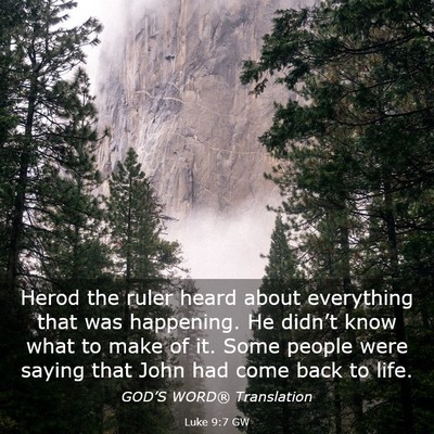 Picture 03 - Luke 9:7 GW - Herod the ruler heard about everything that was - Bible Verse Picture