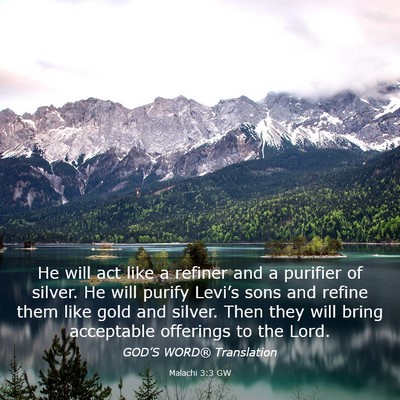 Picture 03 - Malachi 3:3 GW - He will act like a refiner and a purifier of - Bible Verse Picture