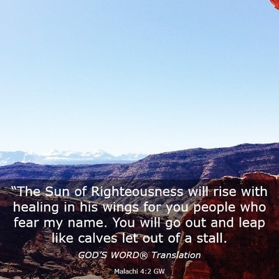 Picture 03 - Malachi 4:2 GW - “The Sun of Righteousness will rise with - Bible Verse Picture