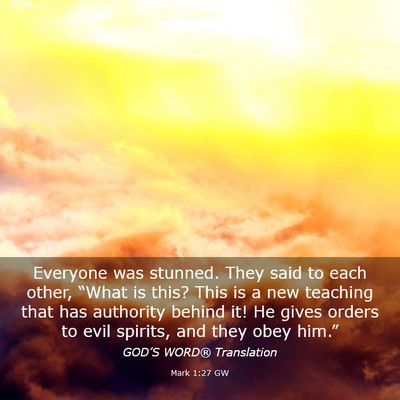Picture 03 - Mark 1:27 GW - Everyone was stunned. They said to each other, - Bible Verse Picture