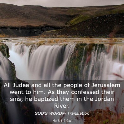 Picture 03 - Mark 1:5 GW - All Judea and all the people of Jerusalem went to - Bible Verse Picture